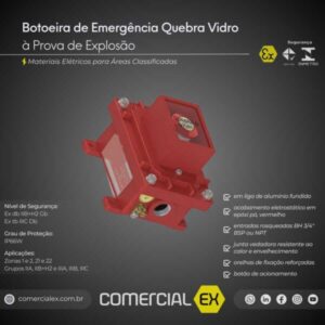 botoeira quebra vidro a prova de explosão, contendo informações técnicas do produto, ideal para áreas classificadas com atmosferas explosivas